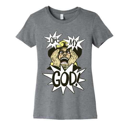 Oh! My! God!! Womens T-Shirt