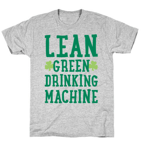 Lean Green Drinking Machine T-Shirt