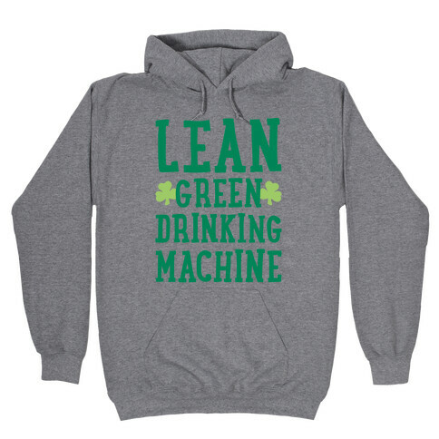 Lean Green Drinking Machine Hooded Sweatshirt