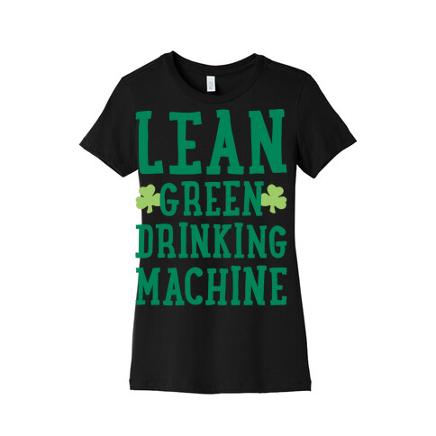 Lean Green Drinking Machine White Print Womens T-Shirt