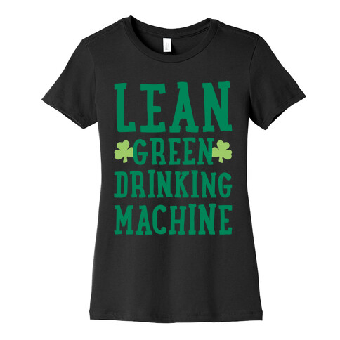 Lean Green Drinking Machine White Print Womens T-Shirt