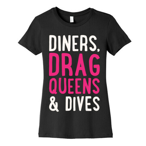 Diners Drag Queens and Dives Parody White Print Womens T-Shirt