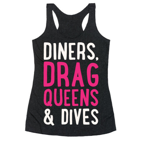 Diners Drag Queens and Dives Parody White Print Racerback Tank Top