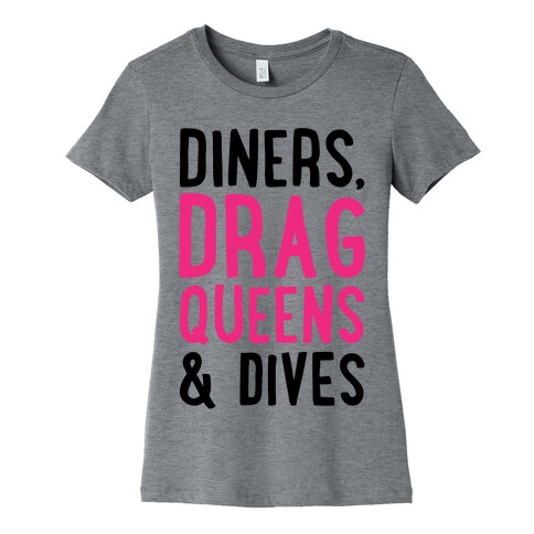Diners Drag Queens and Dives Parody Womens T-Shirt