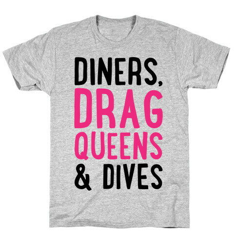Diners Drag Queens and Dives Parody T-Shirt