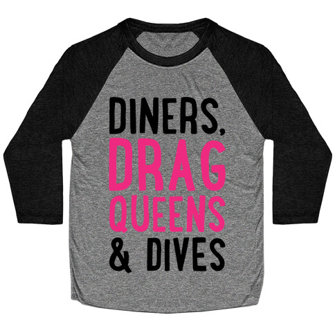 Diners Drag Queens and Dives Parody Baseball Tee