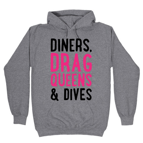 Diners Drag Queens and Dives Parody Hooded Sweatshirt