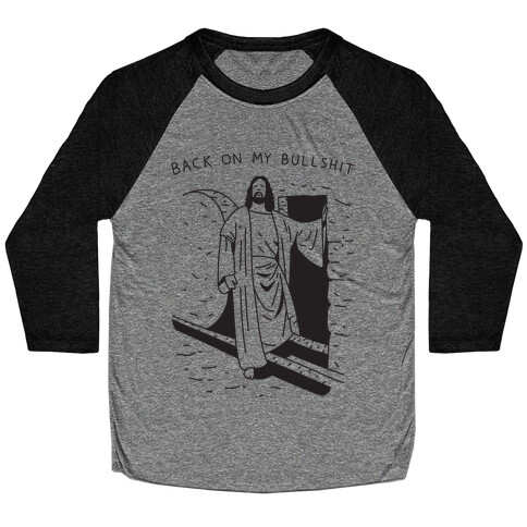 Back On My Bullshit Jesus Baseball Tee