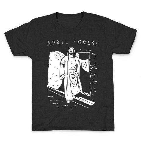 April Fools Jesus Kids T-Shirt