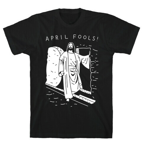 April Fools Jesus T-Shirt