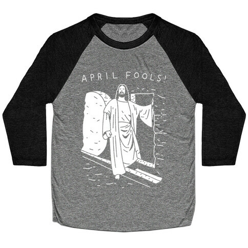 April Fools Jesus Baseball Tee