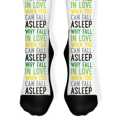 Why Fall In Love When You Can Fall Asleep Sock