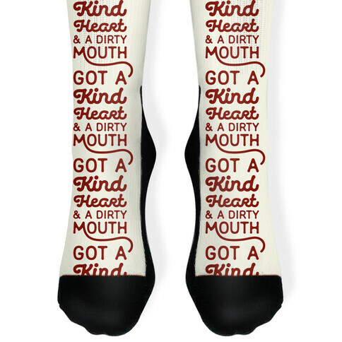 Got A Kind Heart and a Dirty Mouth Sock