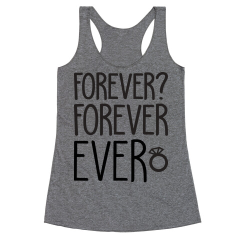 Forever? Forever Ever Racerback Tank Top