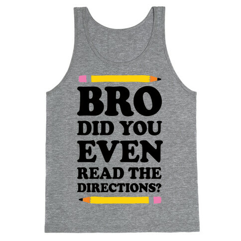 Bro Did You Even Read The Directions Teacher Tank Top