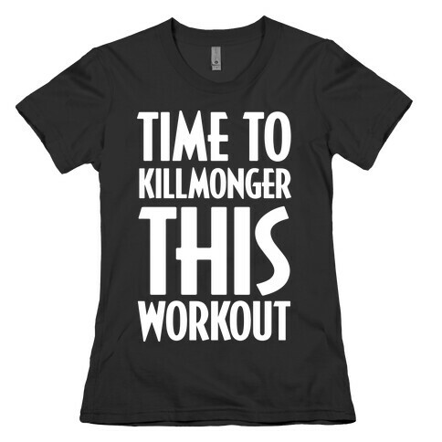 Time To Killmonger This Workout Womens T-Shirt