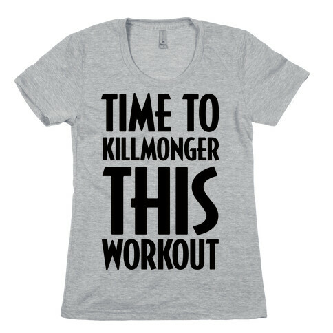 Time To Killmonger This Workout Womens T-Shirt
