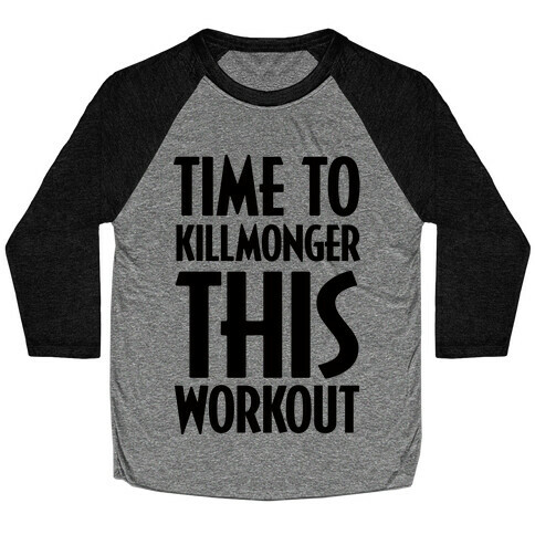 Time To Killmonger This Workout Baseball Tee