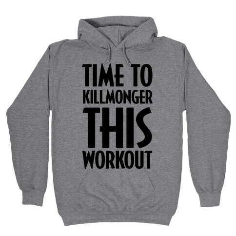 Time To Killmonger This Workout Hooded Sweatshirt
