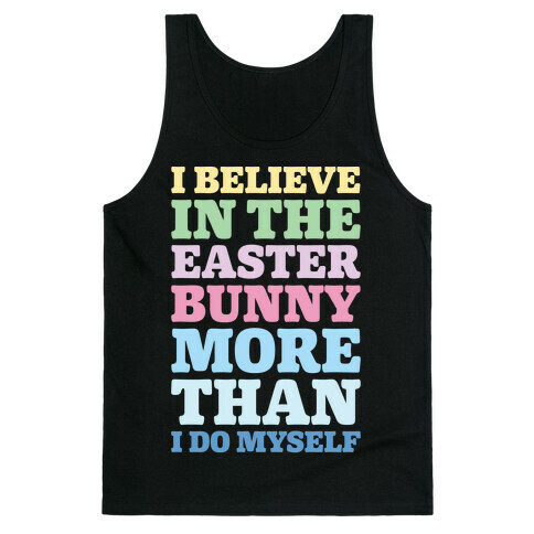 I Believe In The Easter Bunny More Than Myself White Print Tank Top