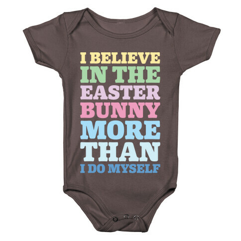 I Believe In The Easter Bunny More Than Myself White Print Baby One-Piece