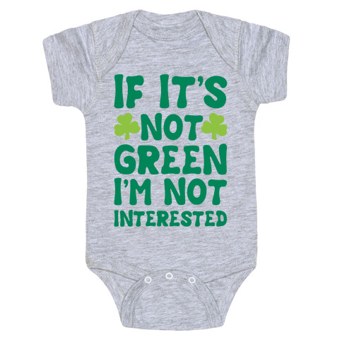 If It's Not Green I'm Not Interested Parody Baby One-Piece