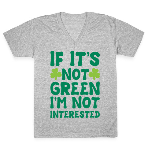 If It's Not Green I'm Not Interested Parody White Print V-Neck Tee Shirt