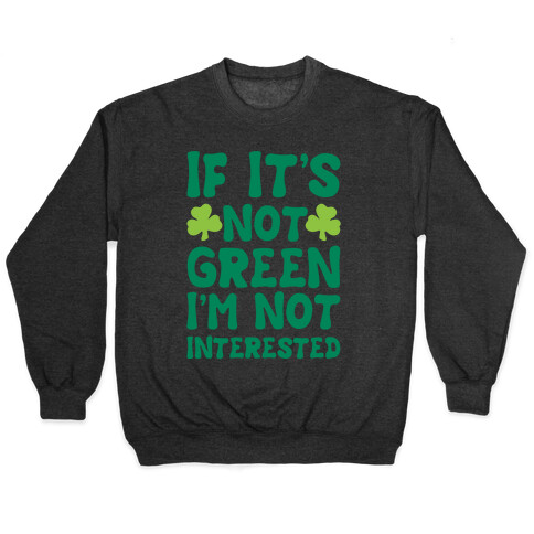 If It's Not Green I'm Not Interested Parody White Print Pullover