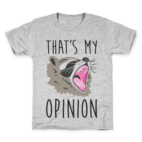 That's My Opinion Raccoon Kids T-Shirt