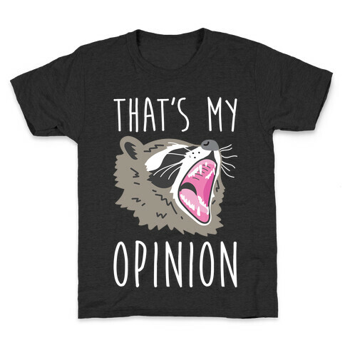 That's My Opinion Raccoon Kids T-Shirt