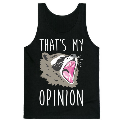 That's My Opinion Raccoon Tank Top