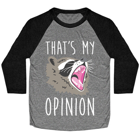 That's My Opinion Raccoon Baseball Tee