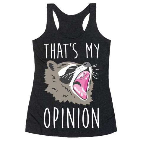 That's My Opinion Raccoon Racerback Tank Top