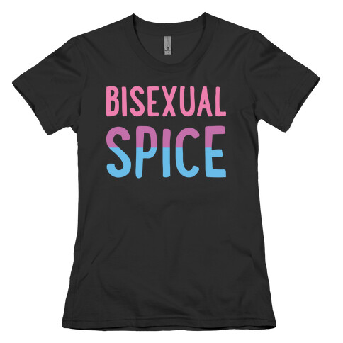 Bisexual Spice Womens T-Shirt