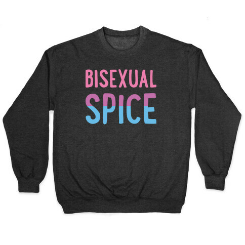 Bisexual Spice Pullover