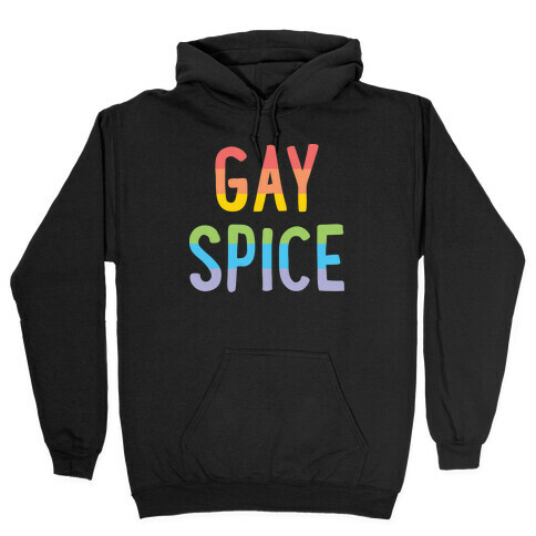 Gay Spice Hooded Sweatshirt