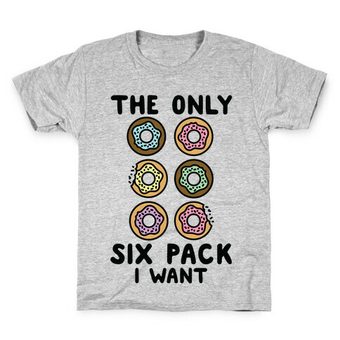 The Only Six Pack I Want Donuts Kids T-Shirt