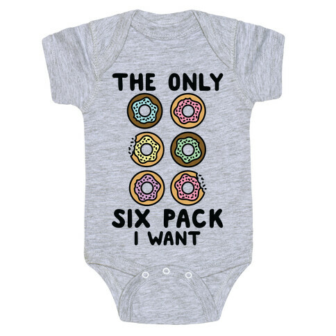 The Only Six Pack I Want Donuts Baby One-Piece