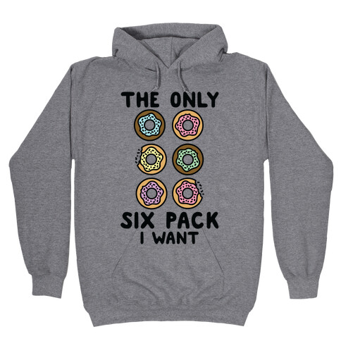 The Only Six Pack I Want Donuts Hooded Sweatshirt