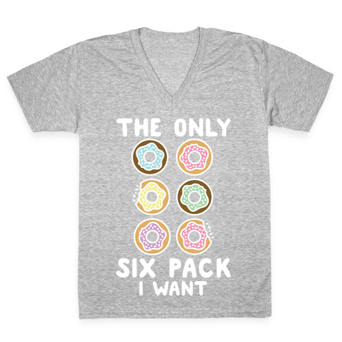 The Only Six Pack I Want Donuts V-Neck Tee Shirt