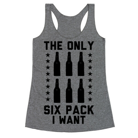 The Only Six Pack I Want Beer Racerback Tank Top