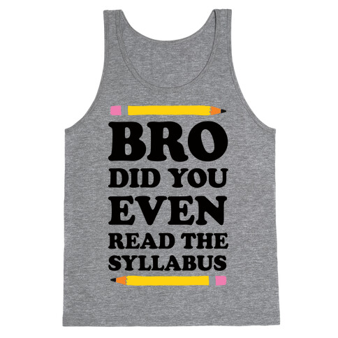 Bro Did You Even Read The Syllabus Tank Top
