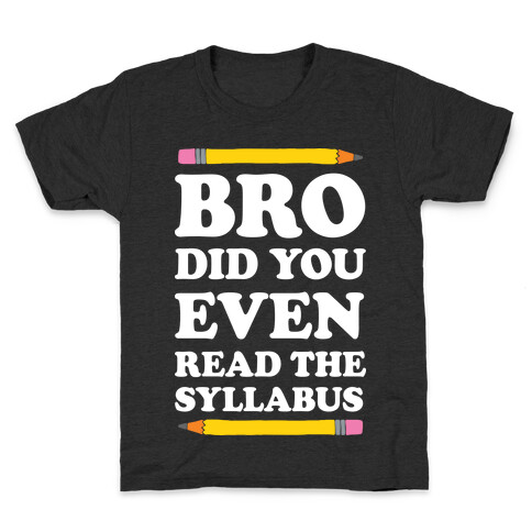 Bro Did You Even Read The Syllabus Kids T-Shirt