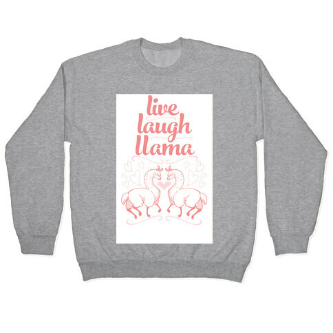 Live, Laugh, Llama Pullover