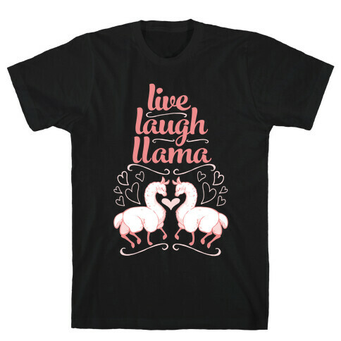 Live, Laugh, Llama T-Shirt