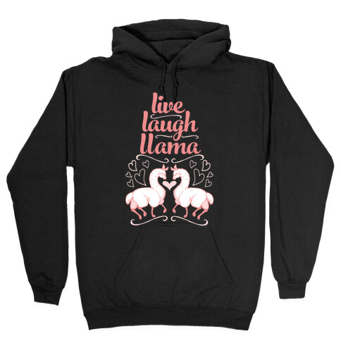 Live, Laugh, Llama Hooded Sweatshirt