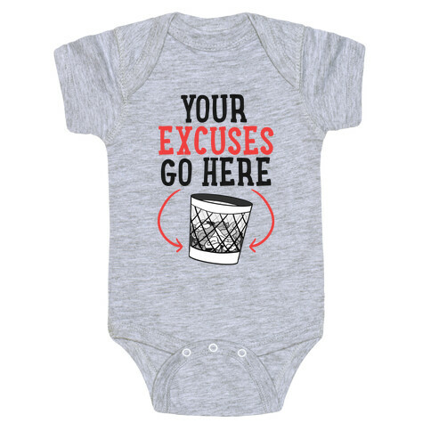 Your Excuses Go Here Baby One-Piece