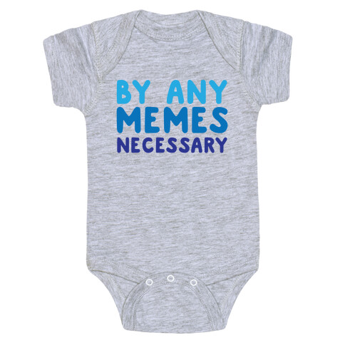 By Any Memes Necessary  Baby One-Piece