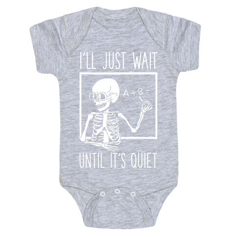 I'll Just Wait Until It's Quiet Baby One-Piece