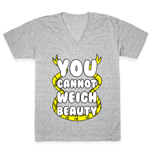 You Cannot Weigh Beauty V-Neck Tee Shirt